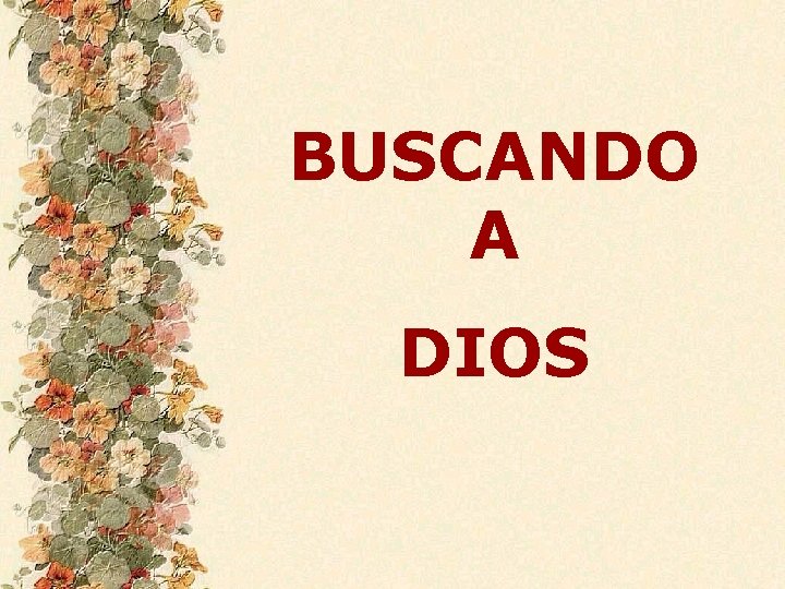 BUSCANDO A DIOS 