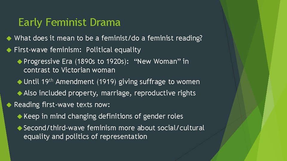 Early Feminist Drama What does it mean to be a feminist/do a feminist reading?