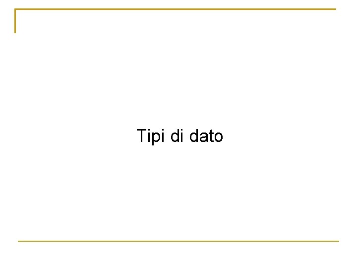 Tipi di dato 