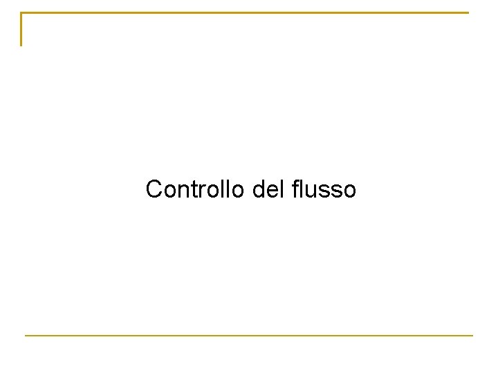 Controllo del flusso 