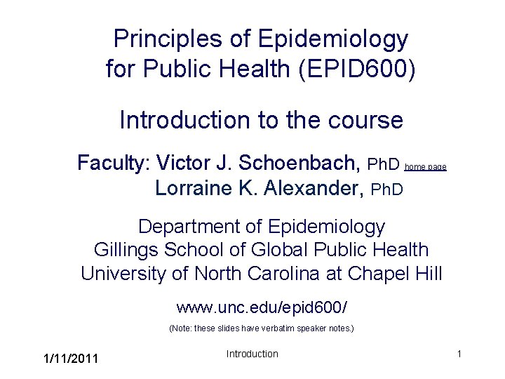 Principles of Epidemiology for Public Health (EPID 600) Introduction to the course Faculty: Victor