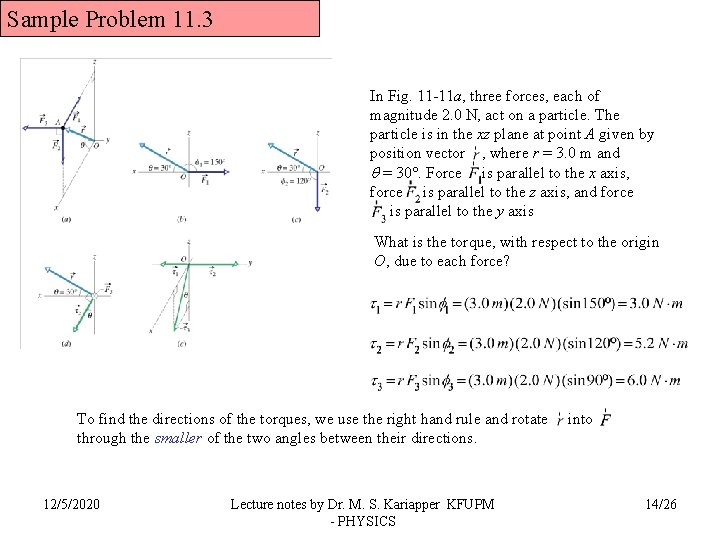 Sample Problem 11. 3 In Fig. 11 -11 a, three forces, each of magnitude