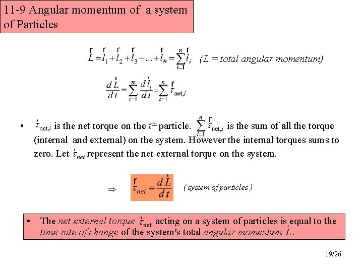 11 -9 Angular momentum of a system of Particles (L = total angular momentum)