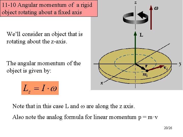 11 -10 Angular momentum of a rigid object rotating about a fixed axis We’ll