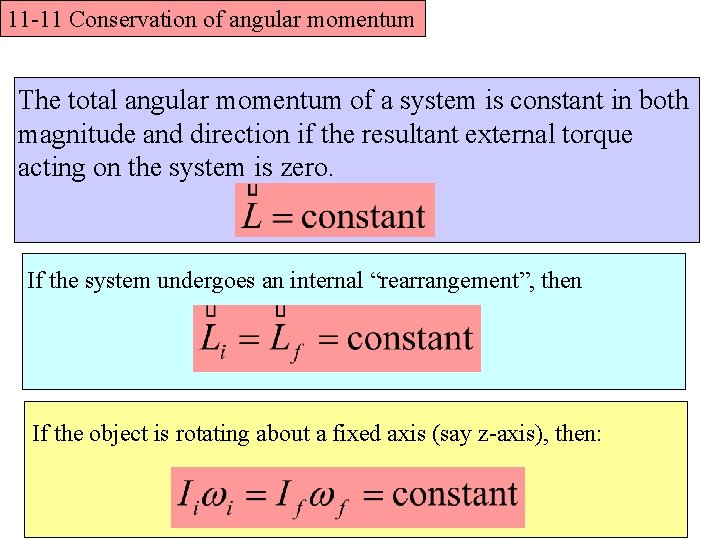 11 -11 Conservation of angular momentum The total angular momentum of a system is