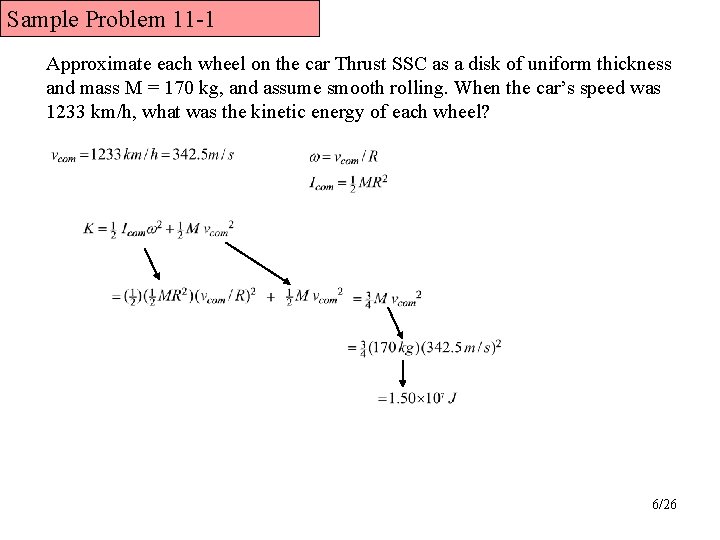 Sample Problem 11 -1 Approximate each wheel on the car Thrust SSC as a