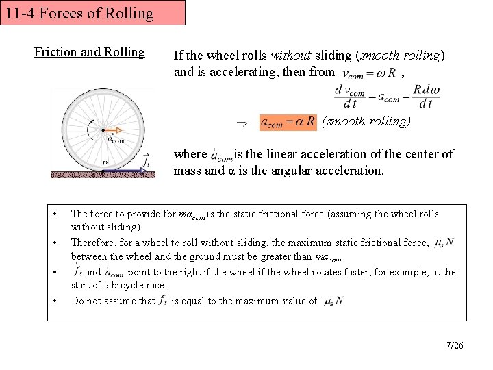 11 -4 Forces of Rolling Friction and Rolling If the wheel rolls without sliding