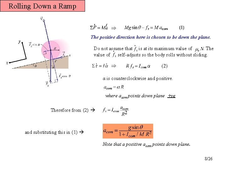 Rolling Down a Ramp The positive direction here is chosen to be down the