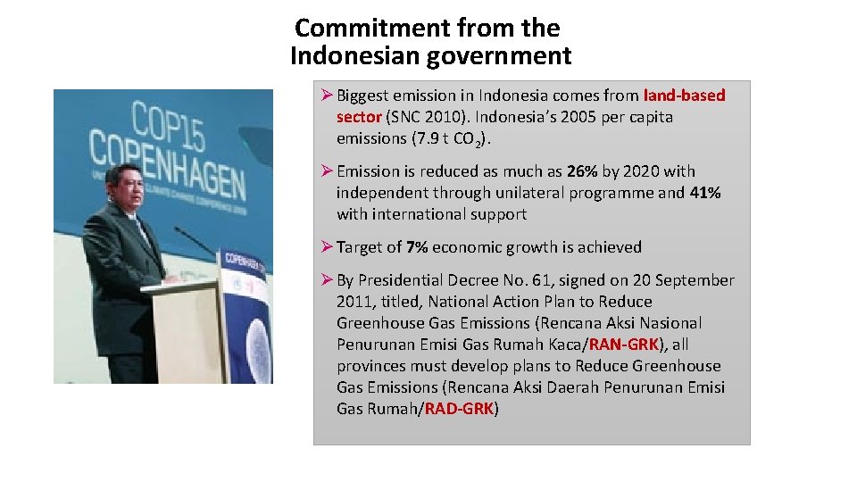 Commitment from the Indonesian government Ø Biggest emission in Indonesia comes from land-based sector