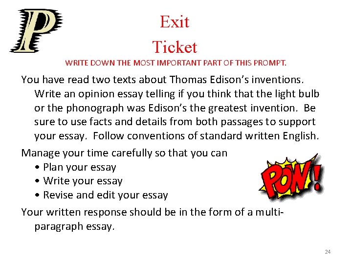 Exit Ticket WRITE DOWN THE MOST IMPORTANT PART OF THIS PROMPT. You have read