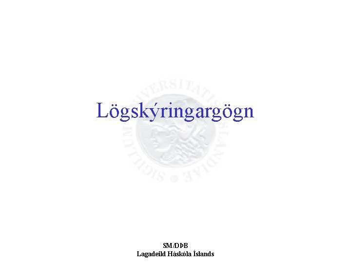 Lögskýringargögn SM/DÞB Lagadeild Háskóla Íslands 