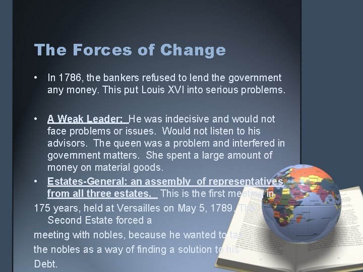 The Forces of Change • In 1786, the bankers refused to lend the government