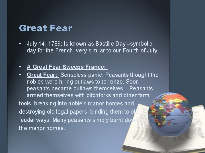 Great Fear • July 14, 1789: Is known as Bastille Day –symbolic day for