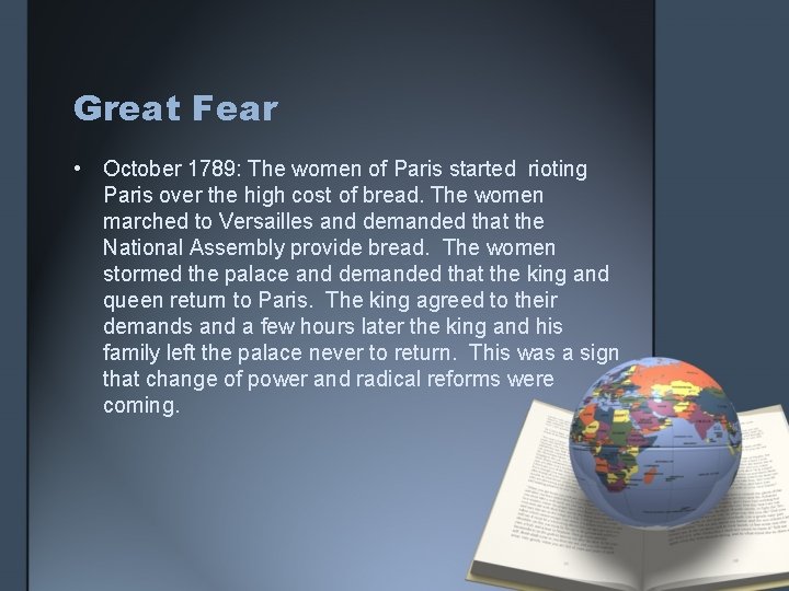 Great Fear • October 1789: The women of Paris started rioting Paris over the