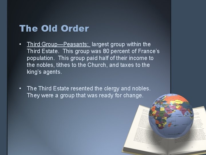 The Old Order • Third Group—Peasants: largest group within the Third Estate. This group