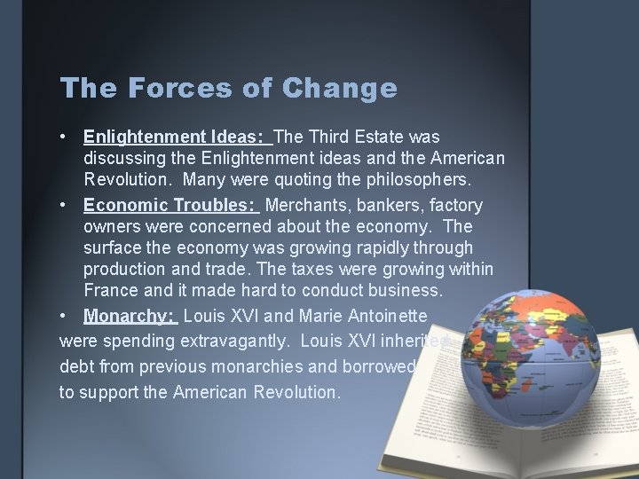 The Forces of Change • Enlightenment Ideas: The Third Estate was discussing the Enlightenment