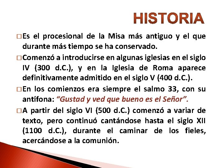 � Es el procesional de la Misa más antiguo y el que durante más � Es el procesional de la Misa más antiguo y el que durante más