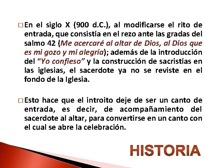 � En el siglo X (900 d. C. ), al modificarse el rito de � En el siglo X (900 d. C. ), al modificarse el rito de