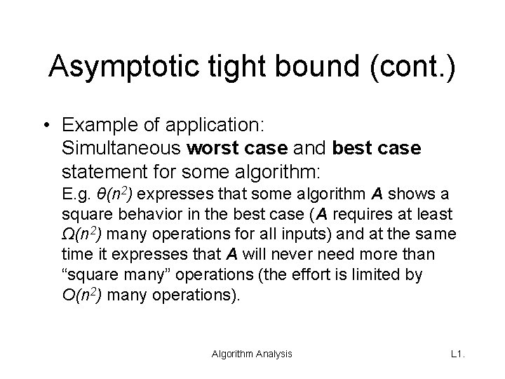 Asymptotic tight bound (cont. ) • Example of application: Simultaneous worst case and best