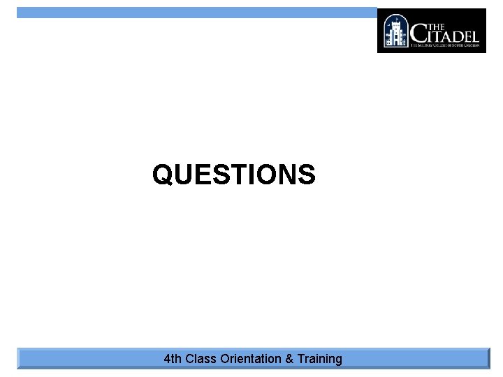 QUESTIONS 4 th Class Orientation & Training 