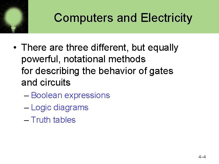 Computers and Electricity • There are three different, but equally powerful, notational methods for