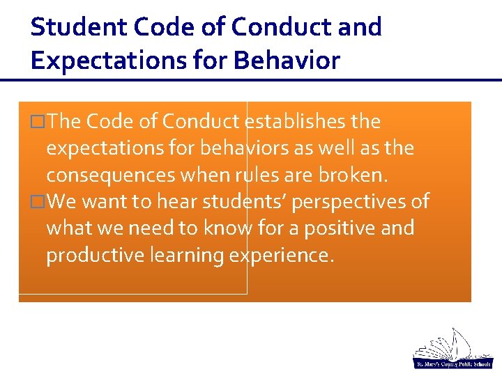 Student Code of Conduct and Expectations for Behavior �The Code of Conduct establishes the Student Code of Conduct and Expectations for Behavior �The Code of Conduct establishes the