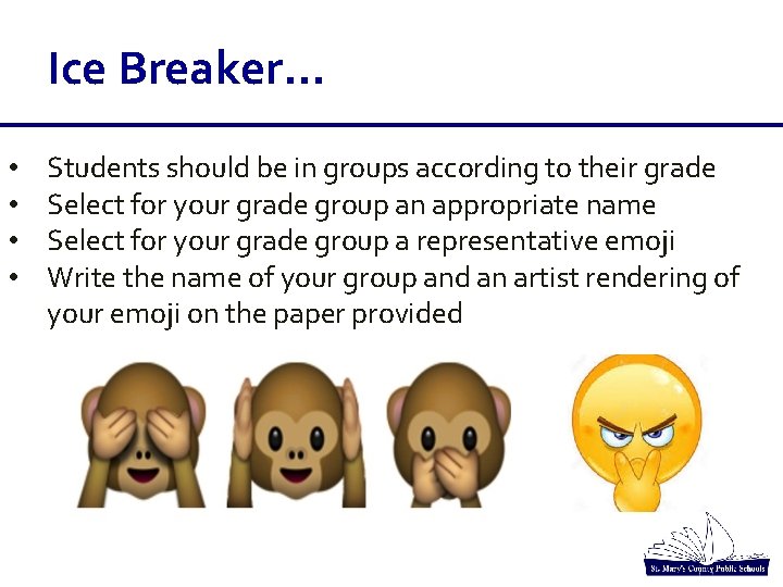 Ice Breaker… • • Students should be in groups according to their grade Select Ice Breaker… • • Students should be in groups according to their grade Select