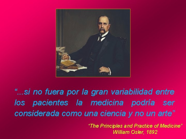 “. . . si no fuera por la gran variabilidad entre los pacientes la