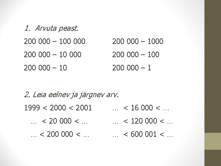 1. Arvuta peast. 200 000 – 100 000 200 000 – 10 200 000