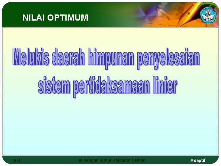 NILAI OPTIMUM Hal. : Isi dengan Judul Halaman Terkait Adaptif 