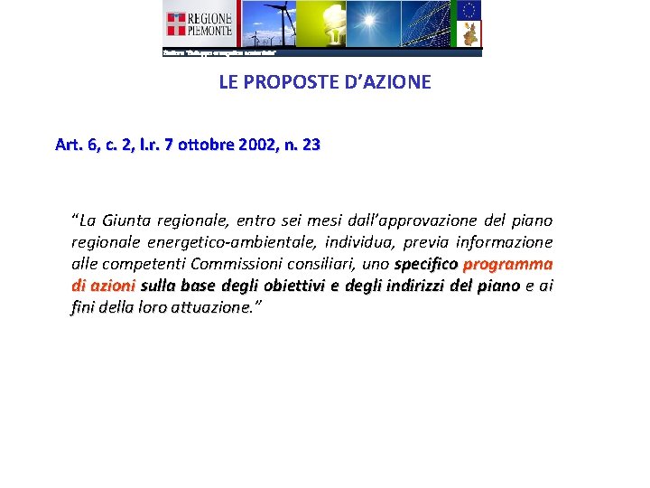 LE PROPOSTE D’AZIONE Art. 6, c. 2, l. r. 7 ottobre 2002, n. 23