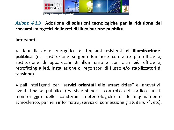 Azione 4. 1. 3 Adozione di soluzioni tecnologiche per la riduzione dei consumi energetici