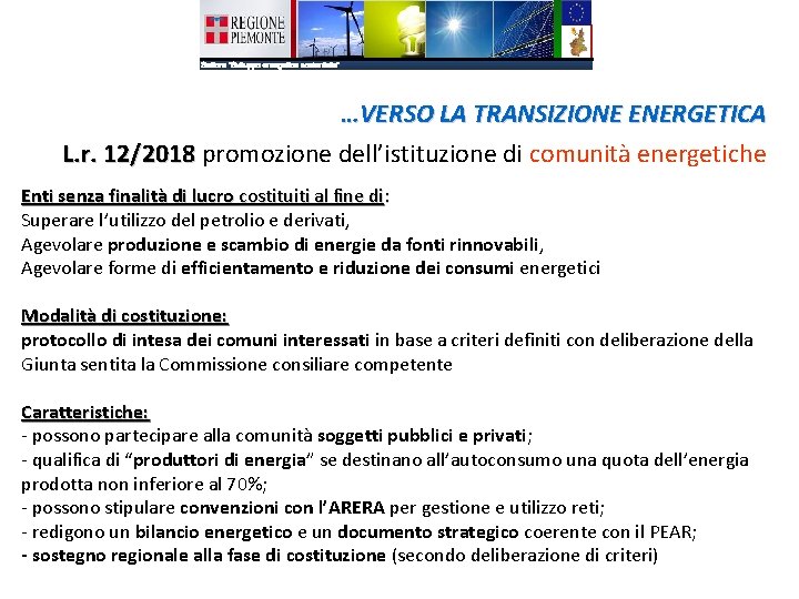 …VERSO LA TRANSIZIONE ENERGETICA L. r. 12/2018 promozione dell’istituzione di comunità energetiche L. r.