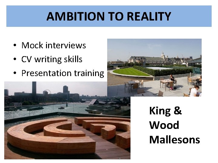 AMBITION TO REALITY • • • Mock interviews CV writing skills Presentation training Financial AMBITION TO REALITY • • • Mock interviews CV writing skills Presentation training Financial