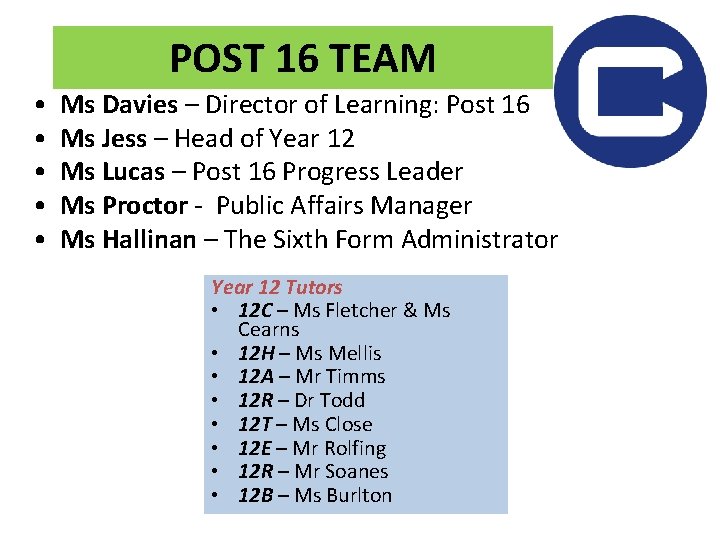 POST 16 TEAM • • • Ms Davies – Director of Learning: Post 16 POST 16 TEAM • • • Ms Davies – Director of Learning: Post 16