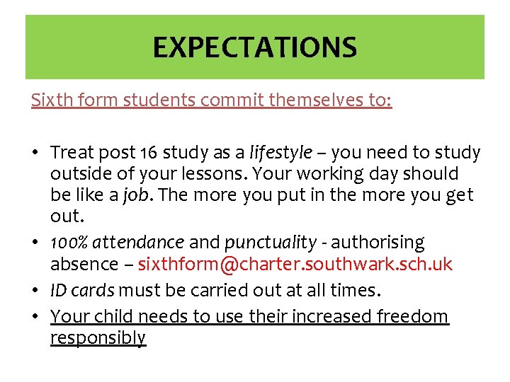 EXPECTATIONS Sixth form students commit themselves to: • Treat post 16 study as a EXPECTATIONS Sixth form students commit themselves to: • Treat post 16 study as a