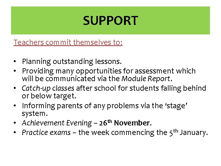 SUPPORT Teachers commit themselves to: • Planning outstanding lessons. • Providing many opportunities for SUPPORT Teachers commit themselves to: • Planning outstanding lessons. • Providing many opportunities for