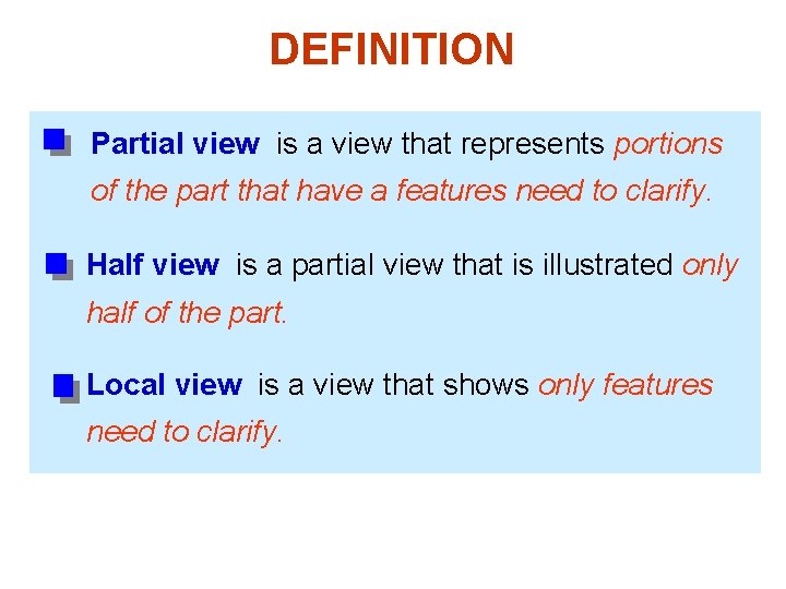 DEFINITION Partial view is a view that represents portions of the part that have