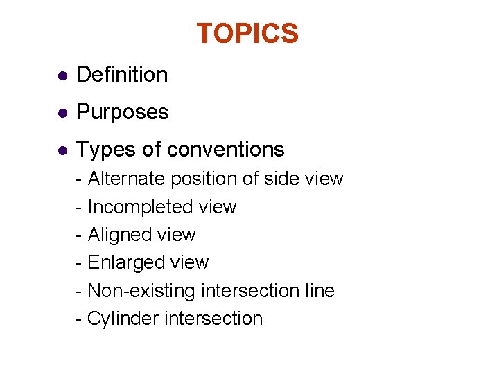 TOPICS l Definition l Purposes l Types of conventions - Alternate position of side