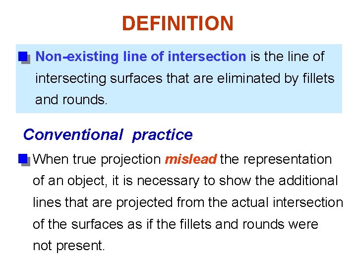 DEFINITION Non-existing line of intersection is the line of intersecting surfaces that are eliminated