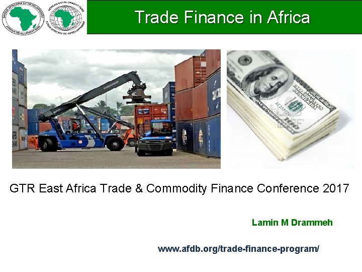 Trade Finance in Africa GTR East Africa Trade & Commodity Finance Conference 2017 Lamin