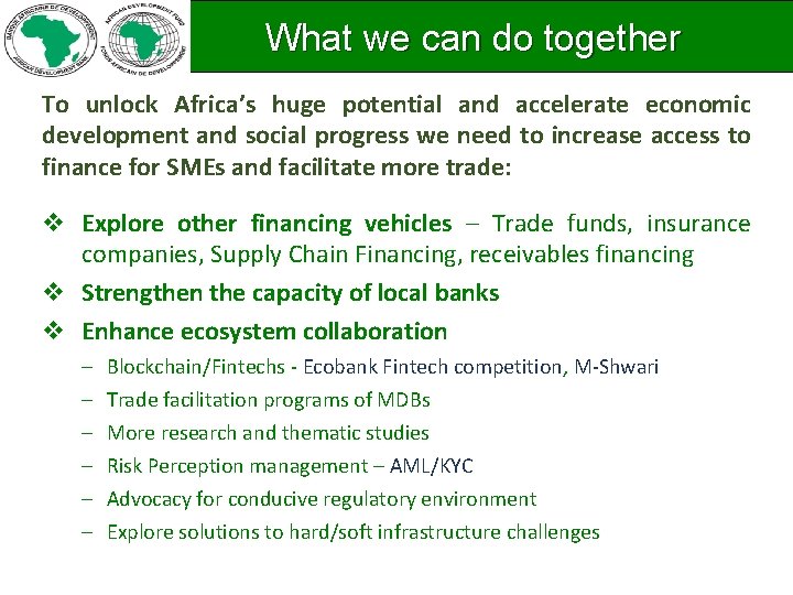 What we can do together To unlock Africa’s huge potential and accelerate economic development