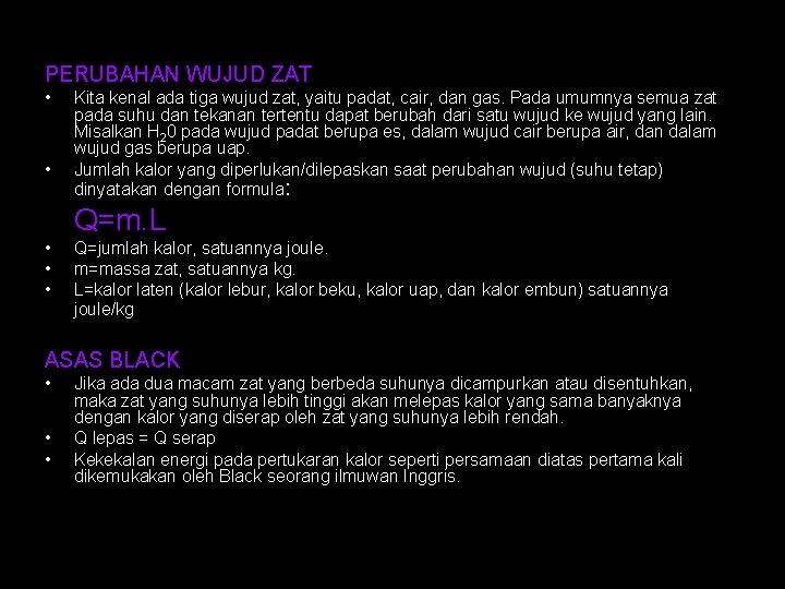 PERUBAHAN WUJUD ZAT • • Kita kenal ada tiga wujud zat, yaitu padat, cair,