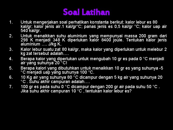 Soal Latihan 1. 2. 3. 4. 5. 6. 7. Untuk mengerjakan soal perhatikan konstanta