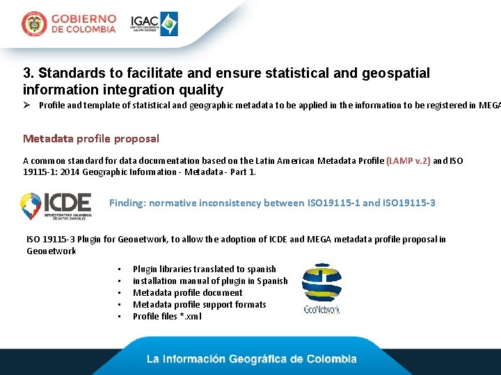 3. Standards to facilitate and ensure statistical and geospatial information integration quality Ø Profile