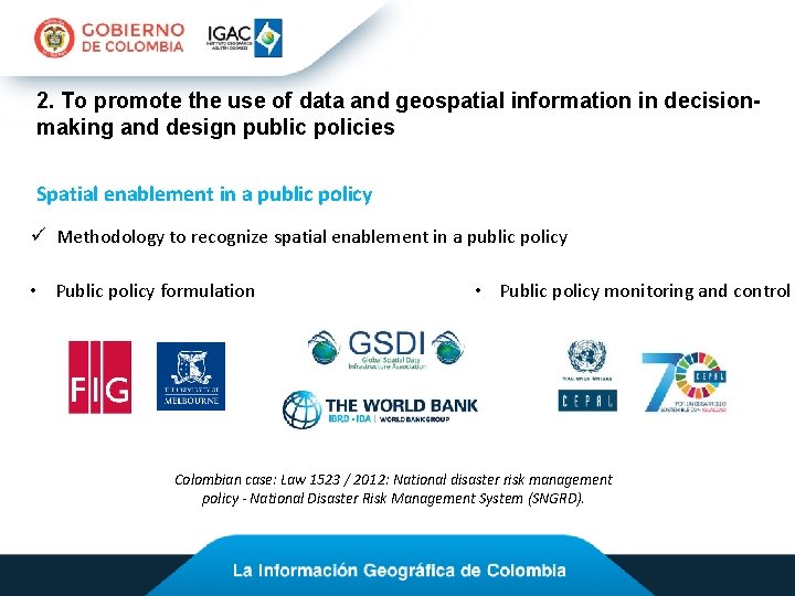 2. To promote the use of data and geospatial information in decisionmaking and design
