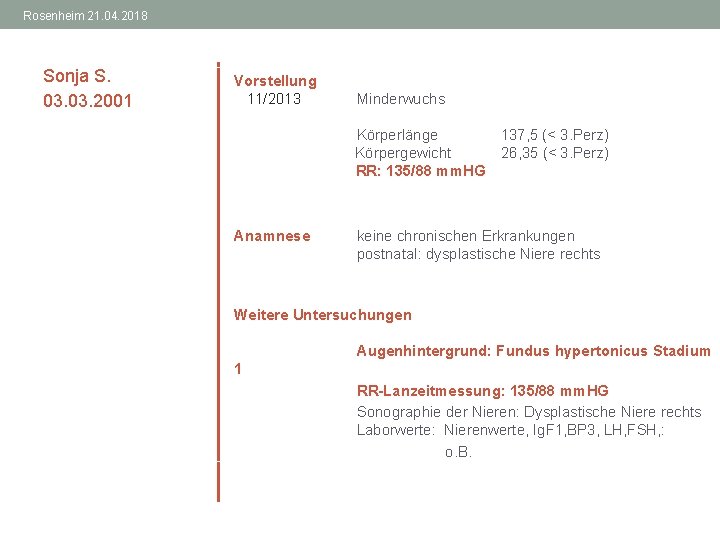 Rosenheim 21. 04. 2018 Sonja S. 03. 2001 Vorstellung 11/2013 Minderwuchs Körperlänge 137, 5