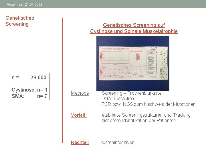 Rosenheim 21. 04. 2018 Genetisches Screening auf Cystinose und Spinale Muskelatrophie n = 38