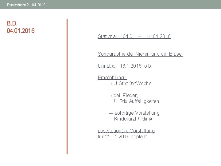 Rosenheim 21. 04. 2018 B. D. 04. 01. 2016 Stationär: 04. 01. – 14.