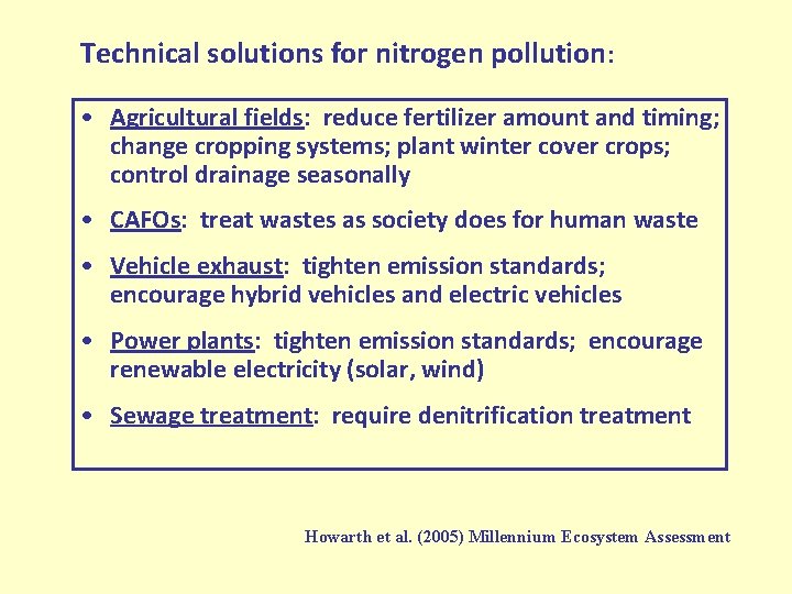 Technical solutions for nitrogen pollution: • Agricultural fields: reduce fertilizer amount and timing; change